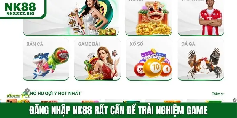 Đăng nhập NK88 rất cần để trải nghiệm game
