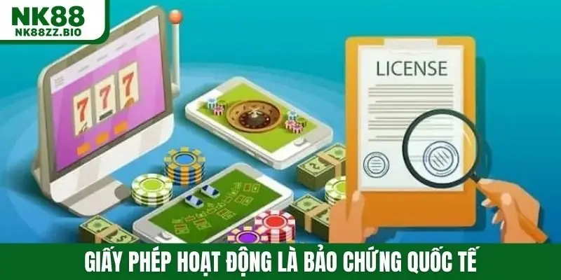 Giấy phép hoạt động là bảo chứng quốc tế