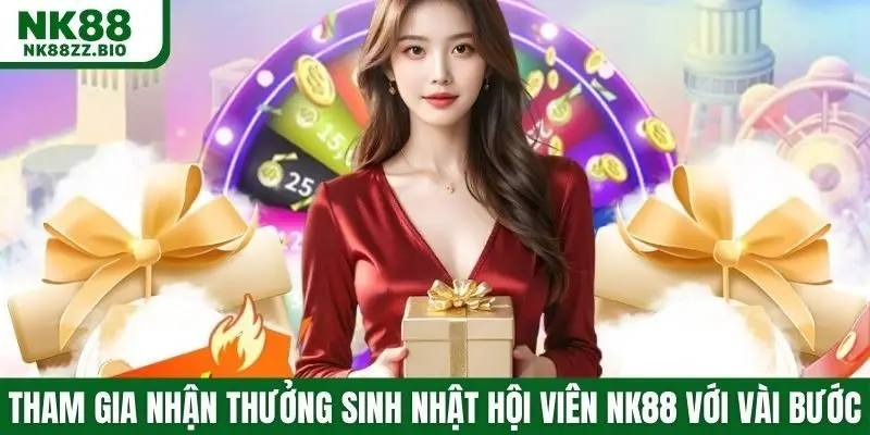 Tham gia nhận thưởng sinh nhật hội viên NK88 chỉ với vài bước